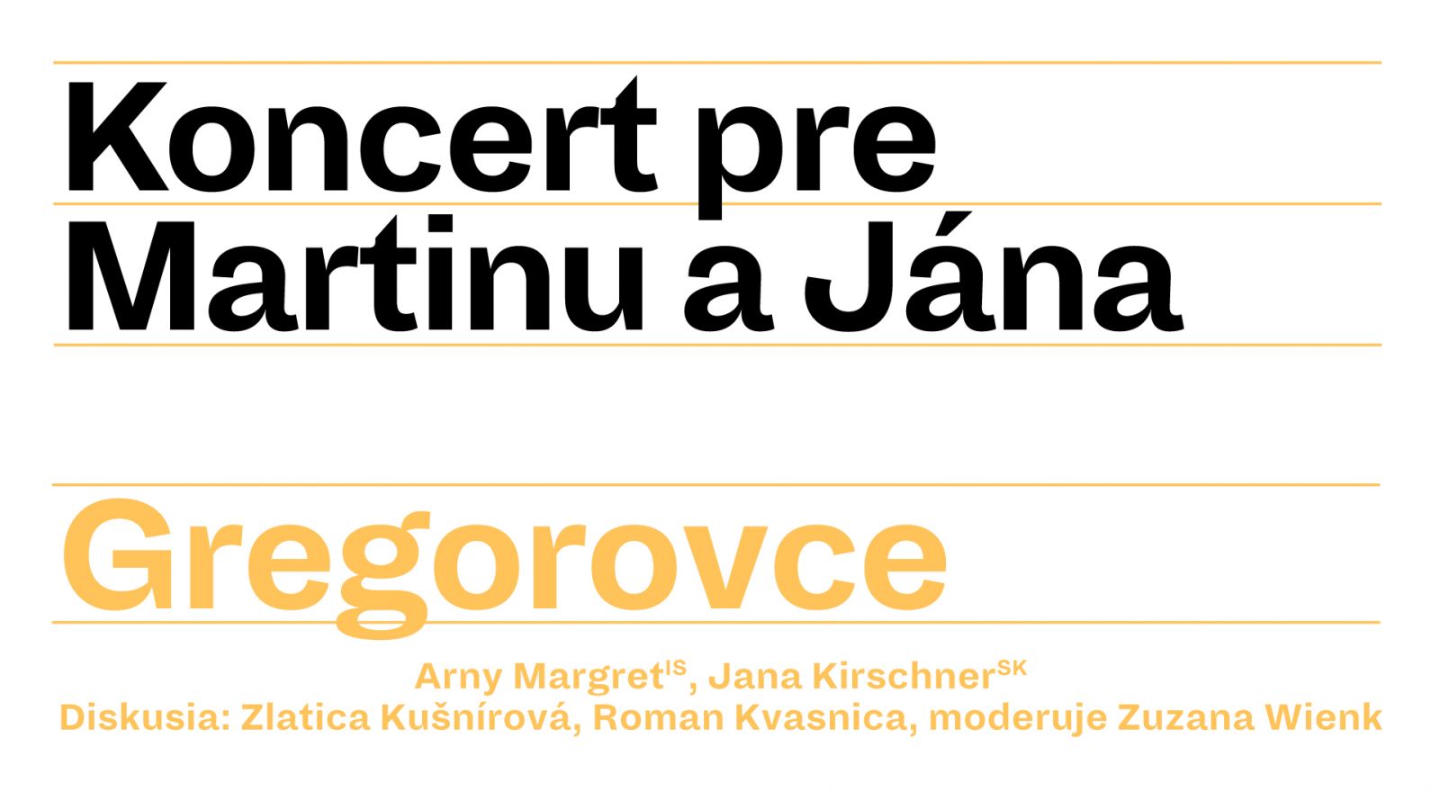 Na Koncerte pre Martinu a Jána v Gregorovciach vystúpi slovenská hviezda Jana Kirschner a islandská pesničkárka Arny Margret