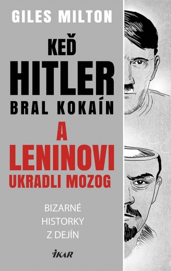 Toto vás v škole rozhodne neučili: Keď Hitler bral kokaín a Leninovi ukradli mozog