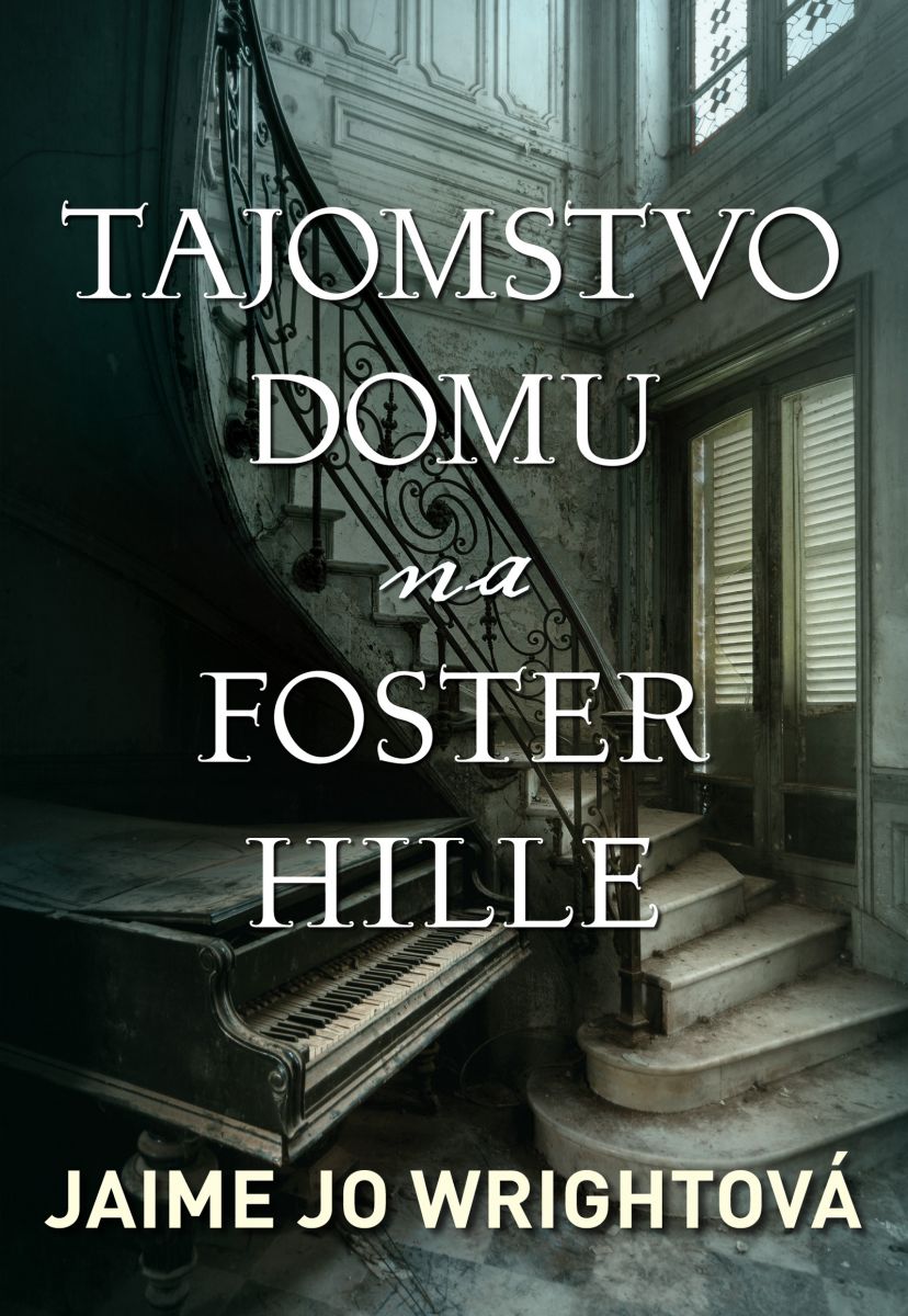 Mysteriózny príbeh Tajomstvo domu na Foster Hille