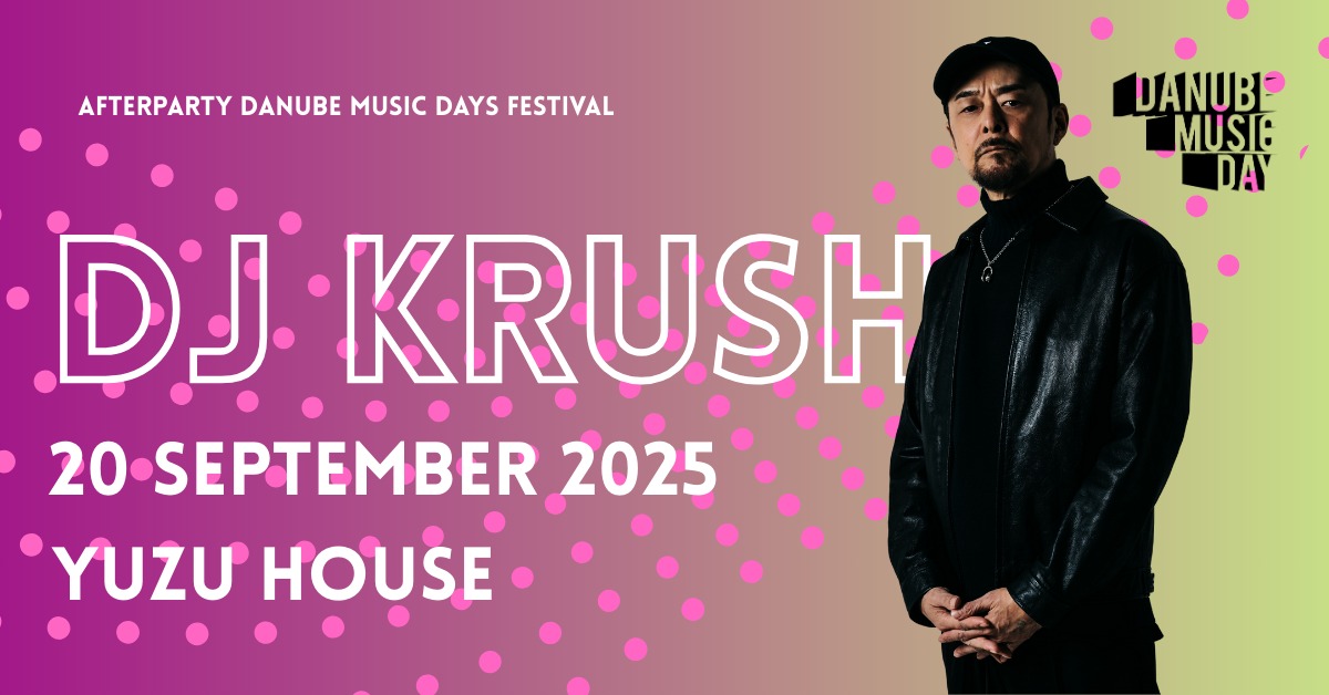 Danube Music Day uvádza – DJ Krush rozvibruje YUZU House pri Dunaji