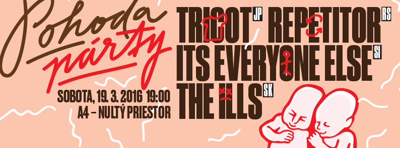 Pohoda Párty 2016 v A4-ke: Tricot, Repetitor, It’s Everyone Else a The Ills